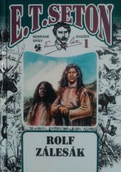 kniha Rolf zálesák dobrodružství zálesáka Rolfa, Indiána Quonaba a psa Skúkuma, Leprez 1997