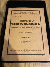 kniha Mechanická Technologie I. Výroba technických materiálů , B. Dobrovolný 1936