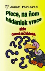 kniha Plece, na ňom hádaniek vrece alebo čarovná reč hádaniek, Arkus 2006