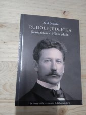 kniha Rudolf Jedlička Samaritán v bílém plášti, Barrister & Principal 2013