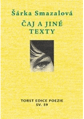 kniha Čaj a jiné texty (výbor z díla z let 1960-1968), Torst 2006