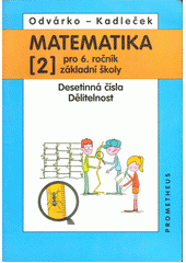 kniha Matematika pro 6. ročník základní školy 2. - Desetinná čísla. Dělitelnost, Prometheus 1998