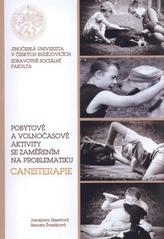 kniha Pobytové a volnočasové aktivity se zaměřením na problematiku canisterapie, Jihočeská univerzita, Zdravotně sociální fakulta 2011