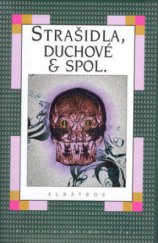 kniha Strašidla, duchové & spol., Albatros 2001