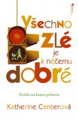 kniha Všechno zlé je k něčemu dobré světlo na konci průseru, Jota 2009