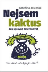 kniha Nejsem kaktus Jak správně telefonovat, Bookmedia 2017