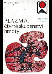 kniha Plazma, čtvrté skupenství hmoty, Orbis 1974