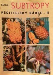 kniha Subtropy  pěstitelský rádce II., ČZS 1988