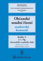 kniha Občanské soudní řízení Kniha I. Soudcovský komentář, § 1 až 78g, Wolters Kluwer 2016