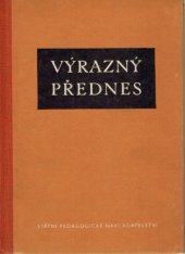 kniha Výrazný přednes Prozatímní učebnice pro studium učitelství v 1.-5. roč. ZDŠ na pedagog. institutech, SPN 1963