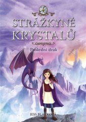 kniha Strážkyně krystalů: Poslední drak -, CPress 2017