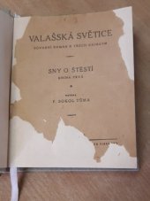 kniha Valašská světice 1. kn., - Sny o štěstí - Pův. román o 3 kn., Pražská akciová tiskárna 1921