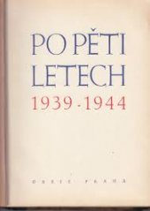 kniha Po pěti letech 1939-1944 : [k pátému výročí Protektorátu Čechy a Morava 15. března 1944], Orbis 1944