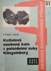 kniha Kuželová ozubená kola s paloidními zuby Klingelnberg Určeno pro frézaře, seřizovače, mistry, konstruktéry, technology a učeb. pomůcka pro učiliště, SNTL 1961