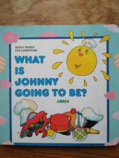 kniha What is Johnny going to be? [Adolf Dudek, Eva Lenartová], Librex 1999