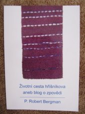 kniha Životní cesta hříšníkova, aneb, Blog o zpovědi, Powerprint 2013