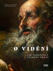 kniha O vidění Jak porozumět starému umění, BOOKS&PIPES 2023