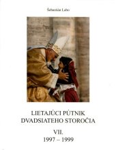 kniha Lietajúci pútnik dvadsiateho storočia VII. 1997 - 1999, Vydavateľstvo Michala Vaška 2025