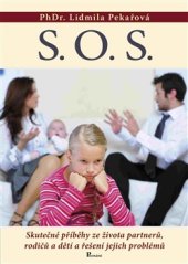 kniha S.O.S. Skutečné příběhy ze života partnerů, rodičů a dětí a řešení jejich problémů, Poznání 2016