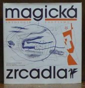 kniha Magická zrcadla antologie poetismu, Československý spisovatel 1982