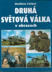 kniha Druhá světová válka v obrazech, Ottovo nakladatelství 2005