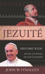 kniha Jezuité Historie řádu: Ignác z Loyoly do současnosti, Pragma 2015