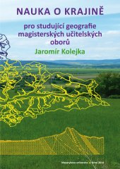 kniha Nauka o krajině Nauka o krajině pro studující geografie magisterských učitelských oborů, Masarykova univerzita 2014