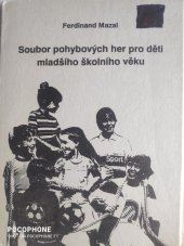 kniha Soubor pohybových her pro děti mladšího školního věku, Hanex v nakl. CERM 1991