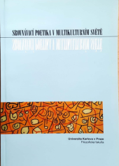 kniha Srovnávací poetika v multikulturním světě akta ze sympozia pořádaného 25. a 26. září 2003 na Filozofické fakultě Univerzity Karlovy v Praze, Univerzita Karlova, Filozofická fakulta 2004