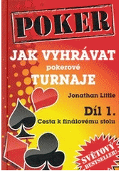 kniha Jak vyhrávat pokerové turnaje 1 Díl 1, - Cesta k finálovému stolu, Poker Publishing 2011
