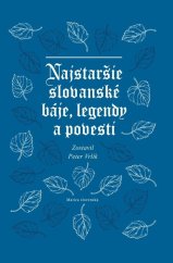 kniha Najstaršie slovanské báje, legendy a povesti, Matica slovenská 2023