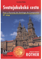 kniha Svatojakubská cesta z Pyrenejí do Santiaga de Compostela : všechny etapy s variantami a výškovými profily : [41 etap], Freytag & Berndt 2009