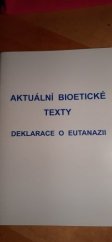 kniha Aktuální bioetické texty Deklarace o eutanazii, Univerzita Palackého v Olomouci 2005