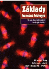 kniha Základy buněčné biologie úvod do molekulární biologie buňky, Espero 