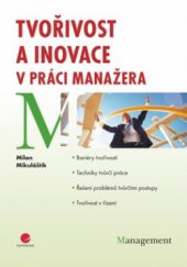 kniha Tvořivost a inovace v práci manažera, Grada 2010