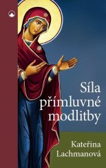 kniha Síla přímluvné modlitby, Karmelitánské nakladatelství 2017