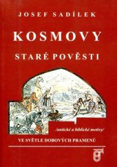 kniha Kosmovy staré pověsti  ve světle dobových pramenů / antické a biblické motivy /, Prospektrum 2001