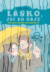 kniha Lásko, jdi do háje Jak jsem přežila manipulátora, Kniha Zlín 2025