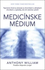 kniha Medicínske médium Tajomstvá, ktér sa ukrývajú za chronickými a záhadnými chorobami a sposoby, ako ich nakoniec vyliečiť, Tatran 2020