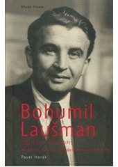 kniha Bohumil Laušman politický životopis : riskantní hry sociálnědemokratického lídra, Mladá fronta 2012