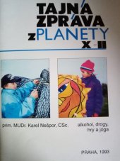 kniha Tajná zpráva z Planety X-II alkohol, drogy, hry a jóga, Sportpropag 1993