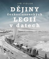 kniha Dějiny československých legií v datech, Universum 2019