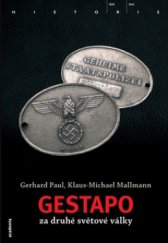 kniha Gestapo za druhé světové války "domácí fronta" a okupovaná Evropa, Academia 2010