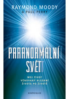 kniha Paranormální svět Můj život věnovaný hledání života po životě, Euromedia 2013