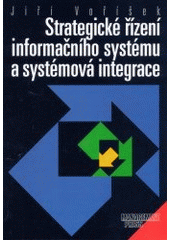 kniha Strategické řízení informačního systému a systémová integrace, Management Press 1997