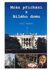 kniha Mráz přichází z Bílého domu, aneb, Co vám demokratická média nechtějí nebo nesmějí říkat, Earth Save 2004