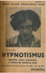 kniha Úplný systém psychických nauk profesora dra. Therona Dumonta. Kniha či oddíl II., - Hypnotismus, A. Kodym 1932