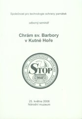 kniha Chrám sv. Barbory v Kutné Hoře, Společnost pro technologie ochrany památek - STOP 2006