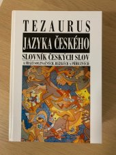 kniha Tezaurus jazyka českého slovník českých slov a frází souznačných, blízkých a příbuzných, Nakladatelství Lidové noviny 2007