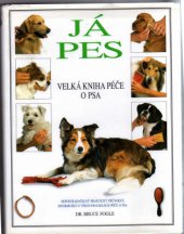 kniha Já pes kniha všestranné péče o psa, Cesty 1993